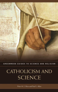 Title: Catholicism and Science, Author: Peter M.J Hess