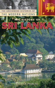 Title: The History of Sri Lanka, Author: Patrick Peebles