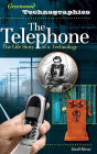 The Telephone: The Life Story of a Technology