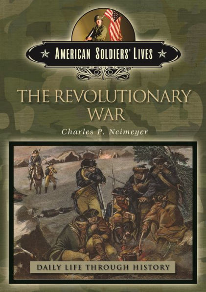The Revolutionary War (Daily Life Through History Series)