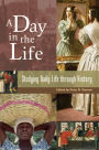 A Day in the Life: Studying Daily Life through History