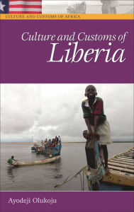 Title: Culture and Customs of Liberia, Author: Ayodeji Olukoju