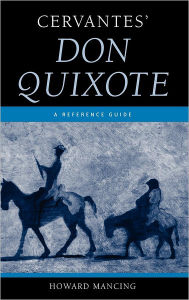 Title: Cervantes' Don Quixote: A Reference Guide, Author: Howard Mancing