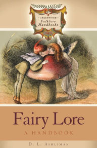 Title: Fairy Lore: A Handbook, Author: D. L. Ashliman
