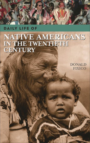 Daily Life of Native Americans in the Twentieth Century (Daily Life ...