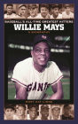 Willie Mays: A Biography