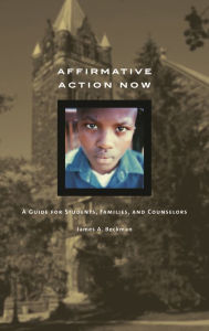 Title: Affirmative Action Now: A Guide for Students, Families, and Counselors, Author: James A. Beckman