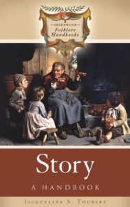 Title: Story: A Handbook, Author: Jacqueline S. Thursby