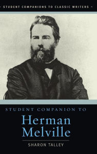 Title: Student Companion to Herman Melville, Author: Sharon Talley