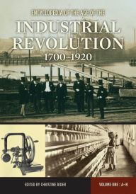 Title: Encyclopedia of the Age of the Industrial Revolution, 1700-1920: [2 volumes], Author: Christine Rider