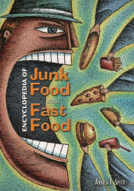 Title: Encyclopedia of Junk Food and Fast Food, Author: Andrew F. Smith