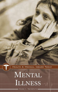 Title: Mental Illness, Author: Marie L. Thompson