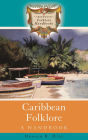 Caribbean Folklore: A Handbook