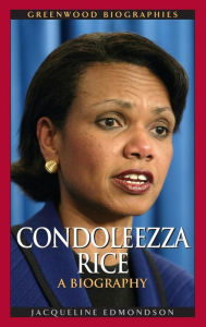 Title: Condoleezza Rice: A Biography, Author: Jacqueline Edmondson