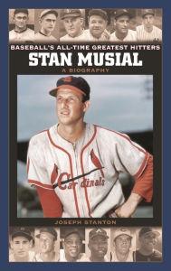 Title: Stan Musial: A Biography, Author: Joseph Stanton