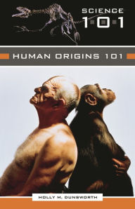 Title: Human Origins 101, Author: Holly M. Dunsworth