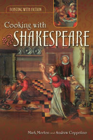 Title: Cooking with Shakespeare, Author: Mark Morton