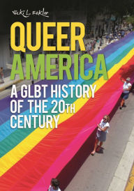 Title: Queer America: A GLBT History of the 20th Century, Author: Vicki L. Eaklor