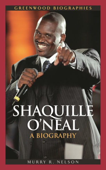 Shaquille O'Neal: A Biography