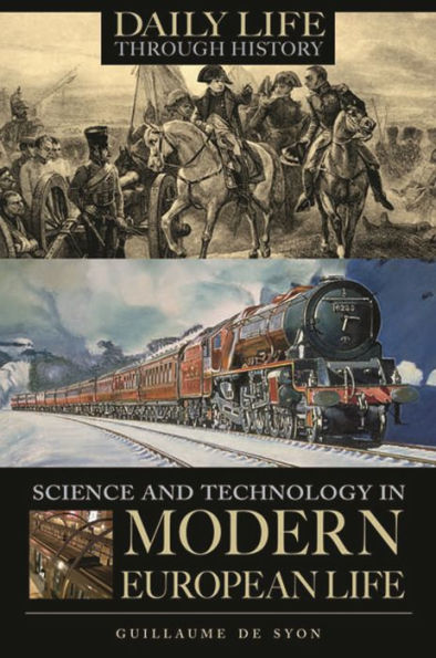 Science and Technology in Modern European Life (Daily Life Through History Series)