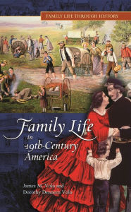 Title: Family Life in 19th-Century America, Author: James M. Volo