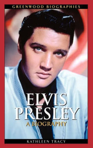 Title: Elvis Presley, Author: Kathleen A. Tracy