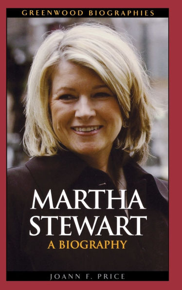 Martha Stewart: A Biography
