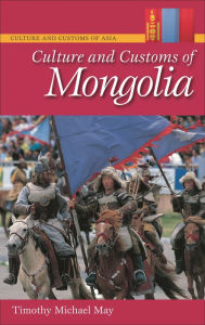 Title: Culture and Customs of Mongolia, Author: Timothy May