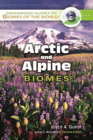 Title: Arctic and Alpine Biomes, Author: Joyce A. Quinn