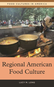 Title: Regional American Food Culture, Author: Lucy M. Long