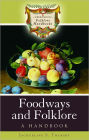 Foodways and Folklore: A Handbook