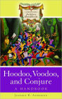 Hoodoo, Voodoo, and Conjure: A Handbook