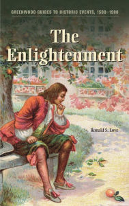 Title: The Enlightenment (Greenwood Guides to Historic Events, 1500-1900), Author: Ronald S. Love