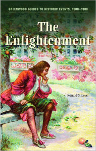 Title: The Enlightenment (Greenwood Guides to Historic Events, 1500-1900), Author: Ronald S. Love