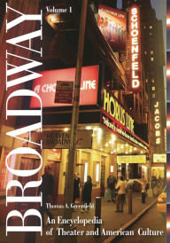 Title: Broadway [2 volumes]: An Encyclopedia of Theater and American Culture, Author: Thomas A. Greenfield