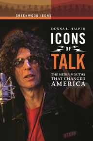 Title: Icons of Talk: The Media Mouths That Changed America, Author: Donna L. Halper