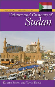 Title: Culture and Customs of Sudan (Culture and Customs of Africa Series), Author: Kwame Essien