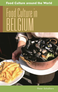 Title: Food Culture in Belgium, Author: Peter Scholliers