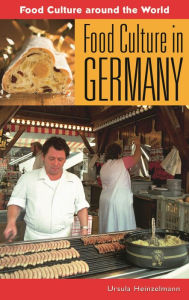 Title: Food Culture in Germany, Author: Ursula Heinzelmann