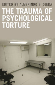 Title: The Trauma of Psychological Torture, Author: Almerindo E. Ojeda