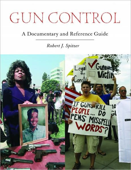 Gun Control: A Documentary and Reference Guide