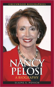 Title: Nancy Pelosi: A Biography, Author: Elaine S. Povich