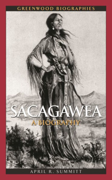Sacagawea: A Biography