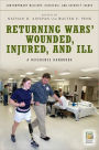 Returning Wars' Wounded, Injured, and Ill: A Reference Handbook (Contemporary Military, Strategic, and Security Issues Series)