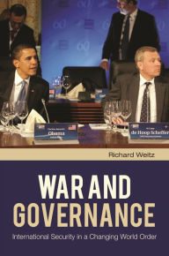 Title: War and Governance: International Security in a Changing World Order, Author: Richard Weitz