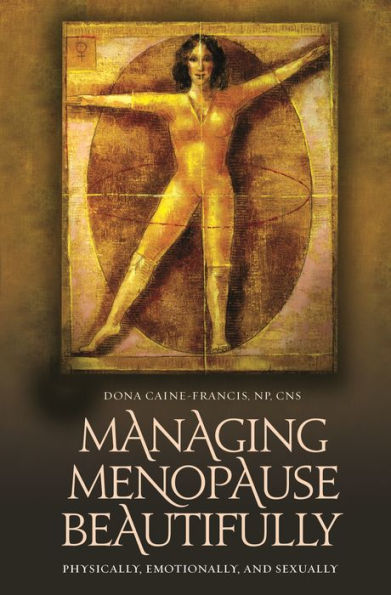 Managing Menopause Beautifully: Physically, Emotionally, and Sexually