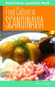 Title: Food Culture in Scandinavia, Author: Henry Notaker