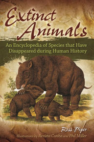 Title: Extinct Animals: An Encyclopedia of Species that Have Disappeared during Human History, Author: Ross Piper