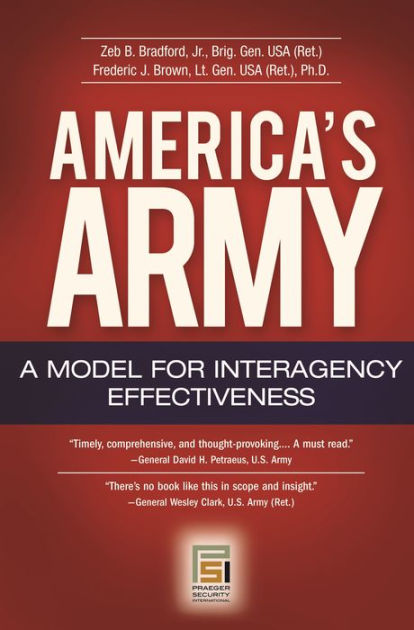 America's Army: A Model for Interagency Effectiveness by Zeb B ...