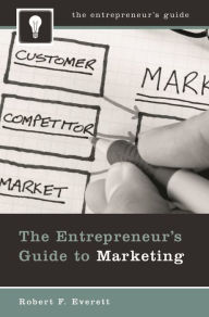 Title: The Entrepreneur's Guide to Marketing, Author: Robert F. Everett